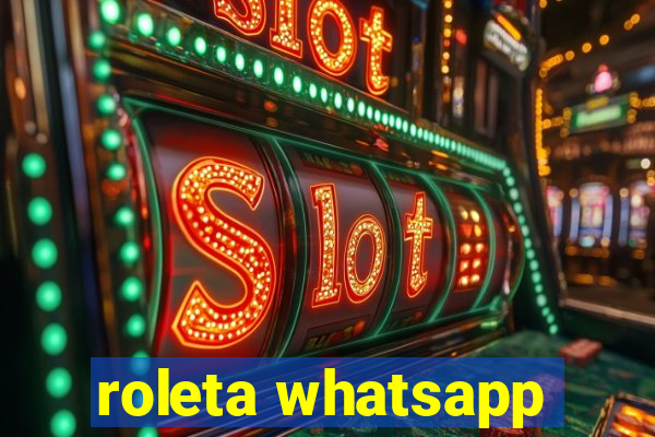 roleta whatsapp